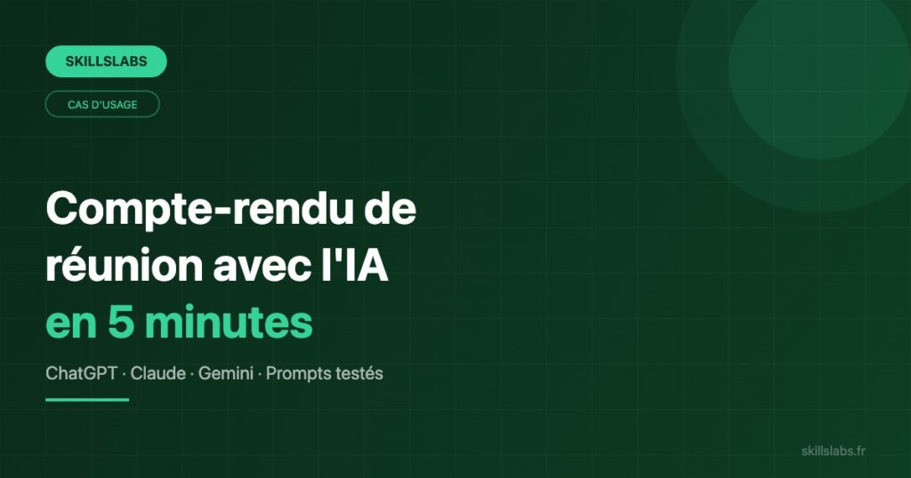 Compte-rendu de réunion avec l'IA : méthode et prompts testés sur ChatGPT, Claude et Gemini