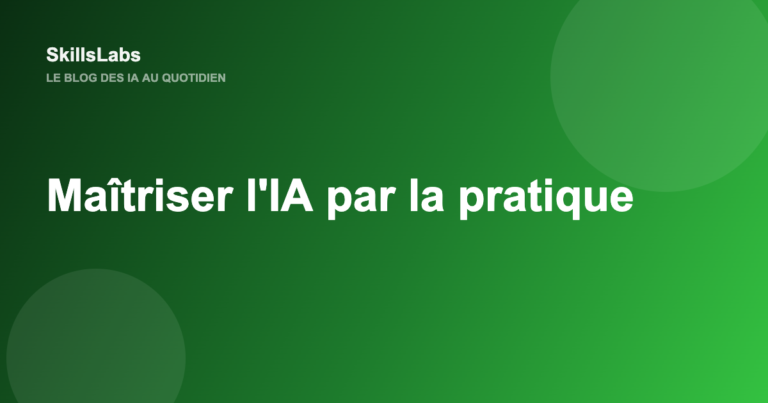 SkillsLabs, maîtriser l'IA par la pratique