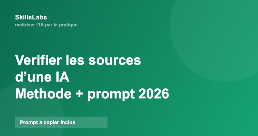 Verifier les sources d’une IA : methode et prompt - SkillsLabs