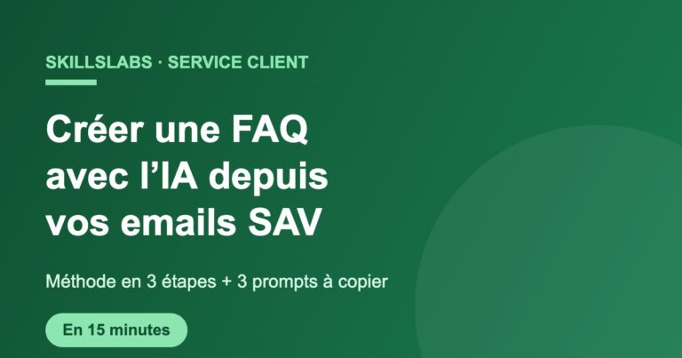 Créer une FAQ avec l'IA depuis vos emails SAV, méthode SkillsLabs en 3 étapes