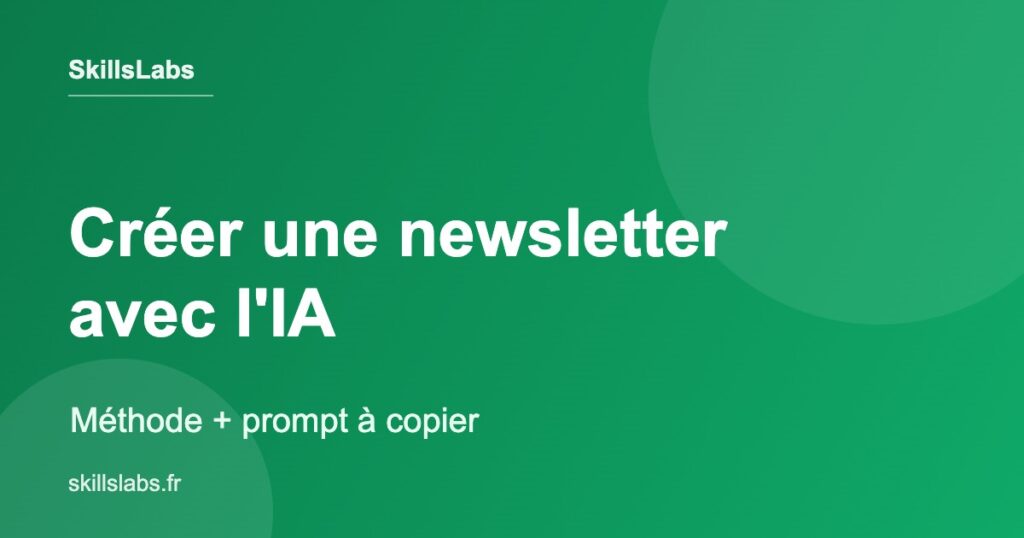 Créer une newsletter avec l'IA, méthode et prompt à copier, illustration SkillsLabs