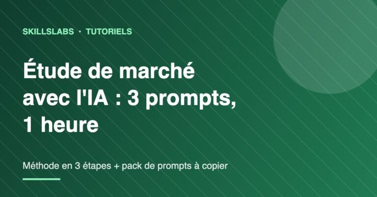 Étude de marché avec l'IA : méthode en 3 étapes et pack de 3 prompts à copier