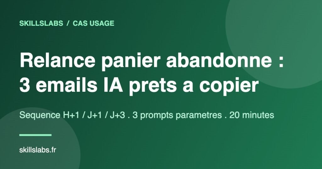 Relance panier abandonne : sequence de 3 emails generes avec l'IA