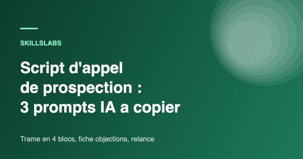 Script d'appel de prospection genere avec l'IA, 3 prompts a copier