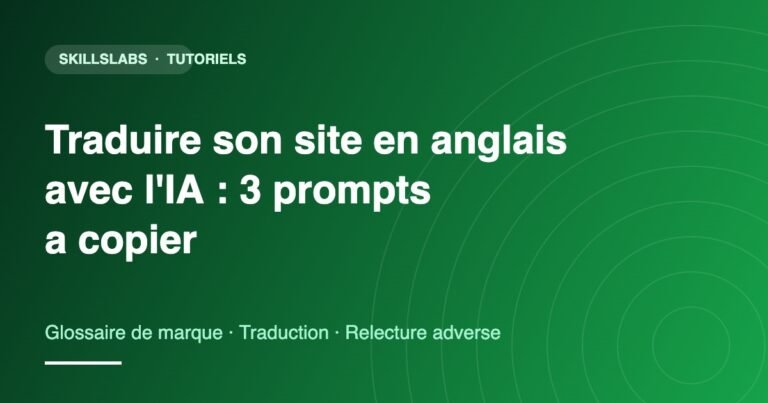 Traduire son site en anglais avec l'IA : methode et prompts a copier