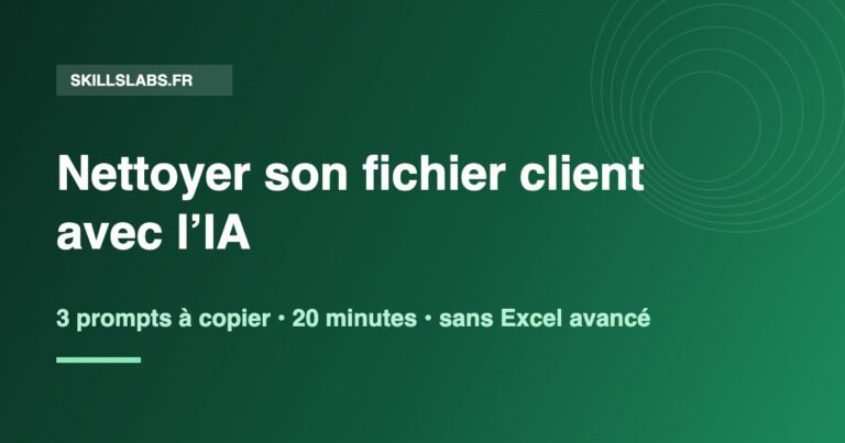Visuel vert SkillsLabs : nettoyer son fichier client avec l'IA en 3 prompts